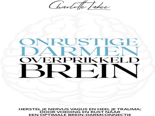 Onrustige darmen, overprikkeld brein
