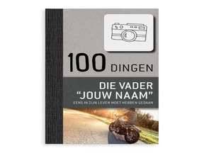 100 dingen die een vader eens in zijn leven moet hebben gedaan - Hardcover